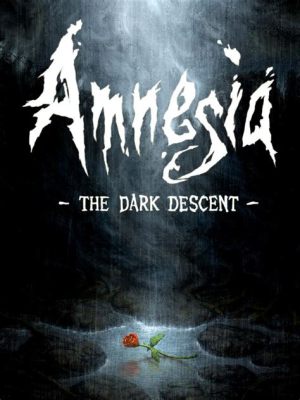 Amnesia: The Dark Descent - A Chilling Psychological Horror Journey Through Forgotten Memories!