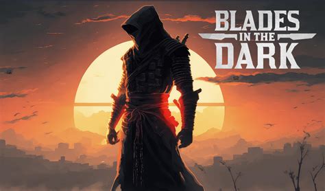 Blades in the Dark: An Intricate Web of Shadows and Heists!