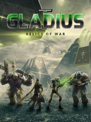 Warhammer 40,000: Gladius – Relics of War! Conquer the Grim Darkness with Tactical Brilliance and Unstoppable Armies!