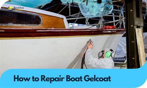 How to Repair Gelcoat: A Journey Through the Art of Boat Restoration