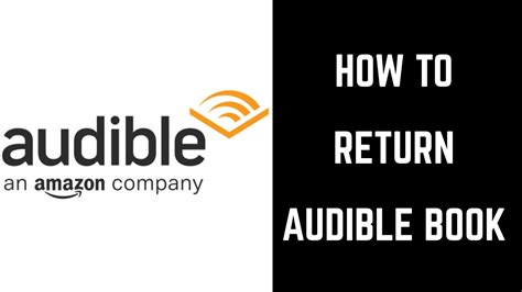 How to Return Books on Audible: A Comprehensive Guide to Navigating the Digital Library Maze