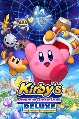 Kirby’s Return to Dream Land Deluxe: Embark on an Epic Puffball Adventure Filled With Delicious Delights!